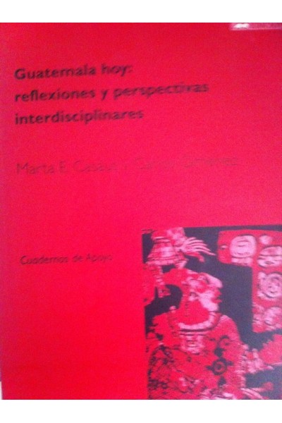 GUATEMALA HOY: Reflexiones y  perspectivas interdisciplinares